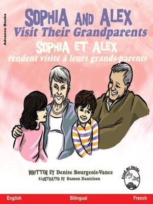 cover image of Sophia and Alex Visit Their Grandparents / Sophia et Alex rendent visite à leurs grands-parents